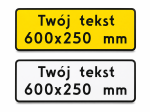 Tabliczka pod znak drogowy z własnym tekstem 600 x 250 mm 