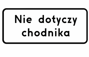 Tabliczka  pod znak drogowy z tekstem "Nie dotyczy chodnika" 600x200 mm